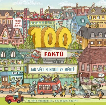 100 faktů - Jak věci fungují ve městě, Svojtka&Co., 2015
