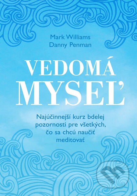 Vedomá myseľ - Mark Wiliams, Danny Penman, Eastone Books, 2015