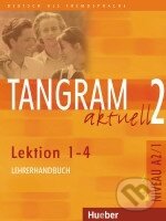 Tangram aktuell 2 (Lektion 1 - 4) - Lehrerhandbuch - Rosa-Maria Dallapiazza, Eduard von Jan, Sabine Dinsel, Anja Schürmann, Max Hueber Verlag, 2004