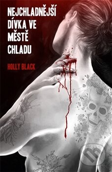 Nejchladnější dívka ve Městě chladu - Holly Black, Edice knihy Omega, 2017