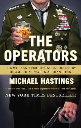 The Operators - Michael Hastings, Penguin Books, 2012