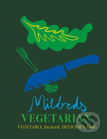 Kniha: Mildreds Vegetarian (Dan Acevedo, Sarah Wasserman a Mildreds). Mitchell Beazley, 2015
