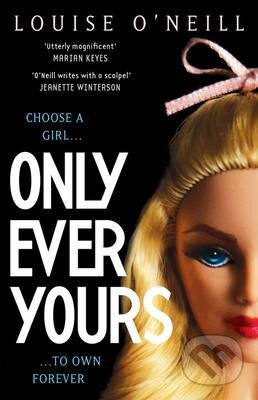 Only Ever Yours - Louise O'Neill - kniha z kategorie Beletrie pro děti