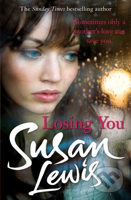 E-kniha: Losing You (Susan Lewis). Random House, 2012