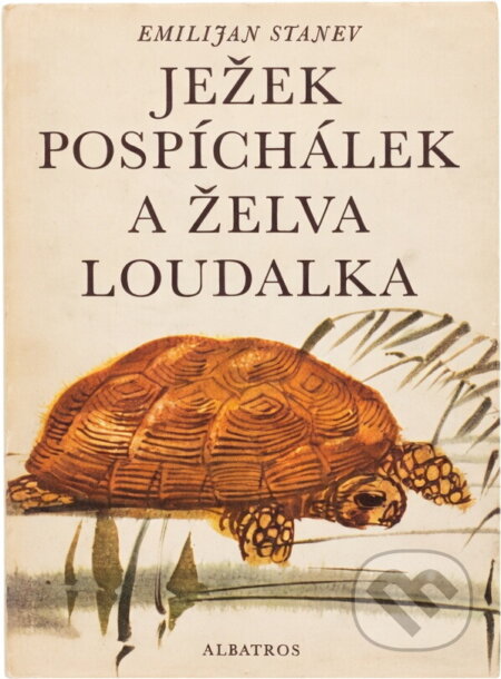 Kniha: Ježek Pospíchálek a želva Loudalka (Emilijan Stanev). , 1976