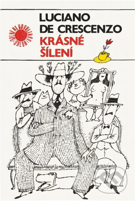 Kniha: Krásné šílení : dialogy profesora Bellavisty (Luciano De Crescenzo). Odeon, 1989