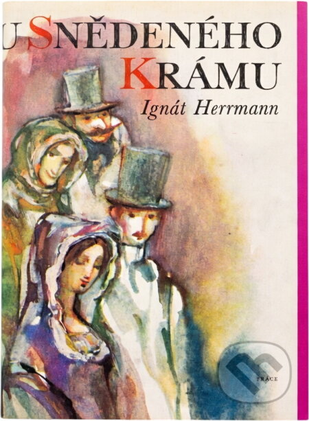 Kniha: U snědeného krámu (Ignát Herrmann). Práce, 1971