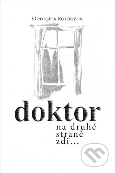 Kniha: Doktor na druhé straně zdi (Georgios Karadzos). , 2004