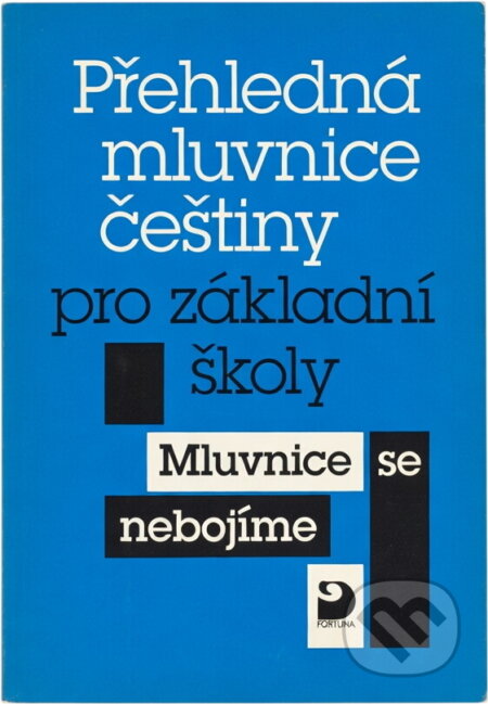 Kniha: Přehledná mluvnice češtiny pro základní školy (Fortuna). Fortuna, 1992