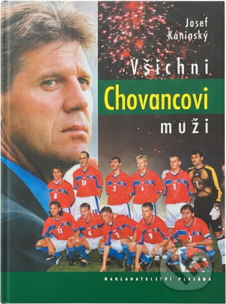 Kniha: Všichni Chovancovi muži (Josef Káninský). Plejáda, 1999