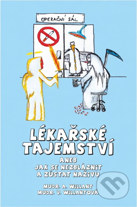 Kniha: Lékařské tajemství, aneb, Jak se nezbláznit a zůstat naživu (Ákoš Willant a Vlasta Willantová). , 2003