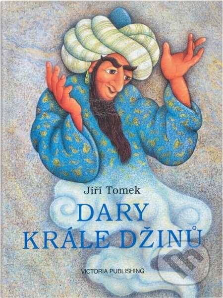 Kniha: Dary krále džinů : (pohádkové příběhy o džinech) (Jiří Tomek). , 1995