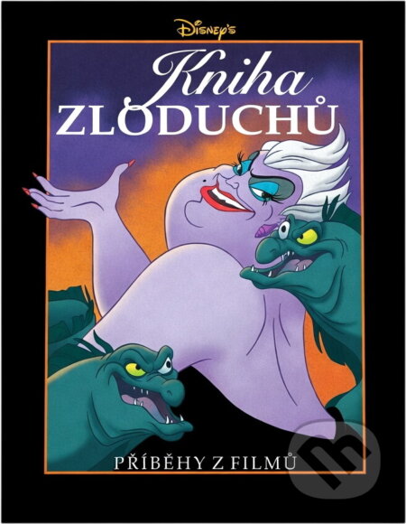 Kniha: Kniha zloduchů : Příběhy z Disneyových animovaných filmů (Todd Strasser a Gil DiCicco). Egmont ČR, 1994