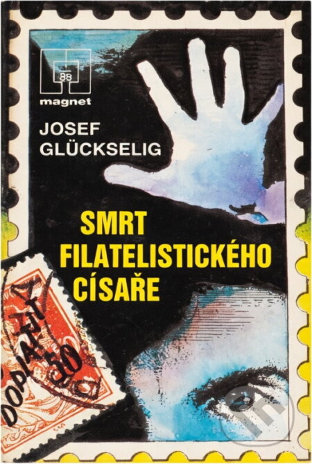 Kniha: Smrt filatelistického císaře (Josef Glückselig). Naše vojsko, 1988