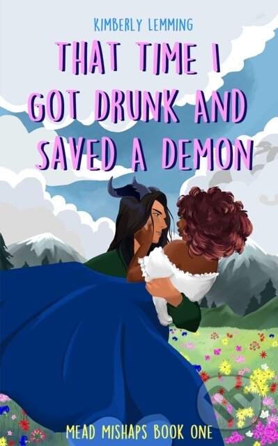 That Time I Got Drunk and Saved a Demon - Kimberly Lemming, Jo Fletcher Books, 2023