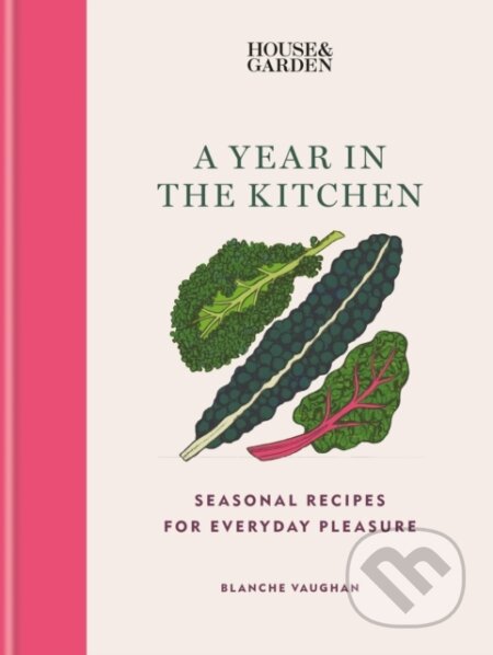 House & Garden A Year in the Kitchen - Blanche Vaughan, Mitchell Beazley, 2023