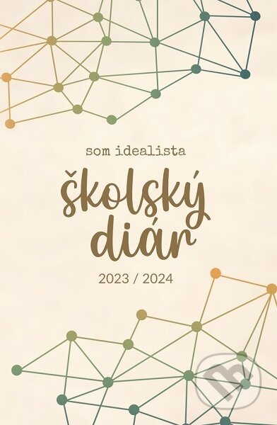 Som Idealista: Školský diár 2023/2024 - Iveta Tomášková, Som idealista s.r.o., 2023