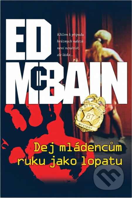 Kniha: Dej mládencům ruku jako lopatu : román z 87. revíru (Ed McBain). BB/art, 2009