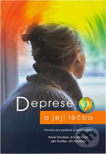Kniha: Deprese a její léčba : příručka pro pacienty a jejich rodiny (Maxdorf). Maxdorf, 2009