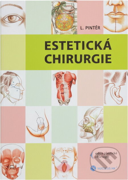 Kniha: Estetická chirurgie (Ľudovít Pintér). Nucleus HK, 2007