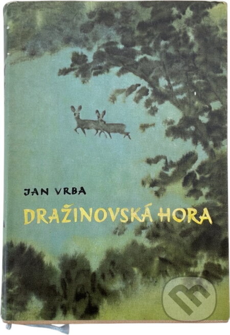 Kniha: Dražinovská hora (Jan Vrba). Československý spisovatel, 1959