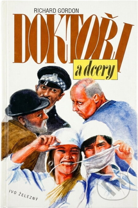 Kniha: Doktoři a dcery (Richard Gordon). Ivo Železný, 1998