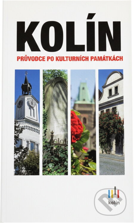 Kniha: Kolín : průvodce po kulturních památkách (). , 2013