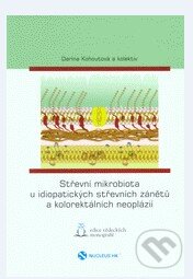 Střevní mikrobiota u idiopatických střevních záňetů a kolorektálních neoplázií - Darina Kohoutová, Nucleus HK, 2013
