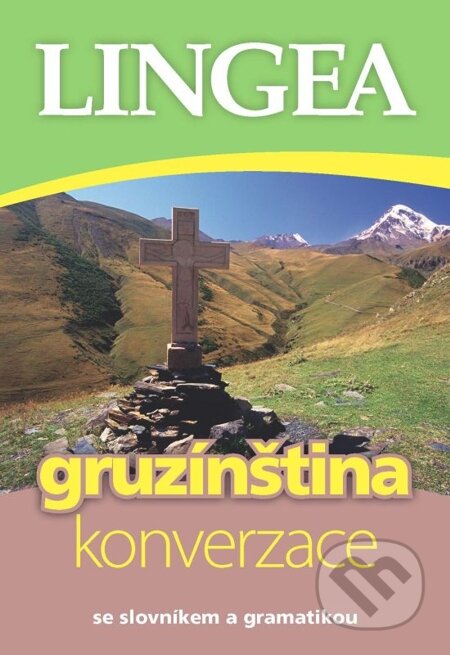 E-kniha: Česko-gruzínská konverzace (Lingea). Lingea, 2014
