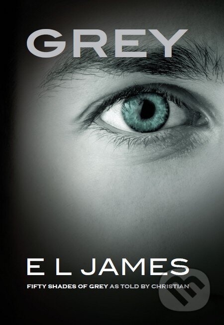 Grey (Fifty Shades of Grey as Told by Christian) - E L James - kniha z kategorie Romantická