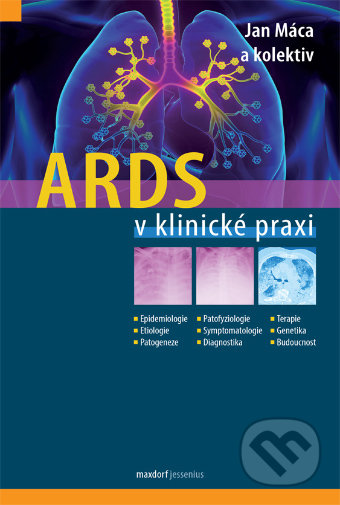 ARDS v klinické praxi - Jan Máca a kolektív, Maxdorf, 2015