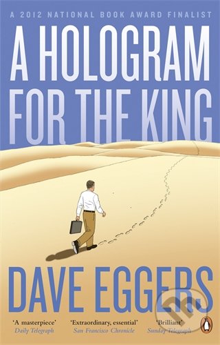 A Hologram for the King - Dave Eggers, Penguin Books, 2013