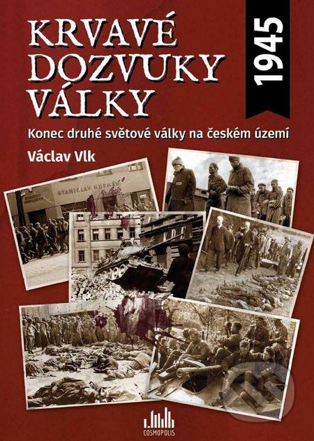 Krvavé dozvuky války - Václav Vlk, Grada, 2015