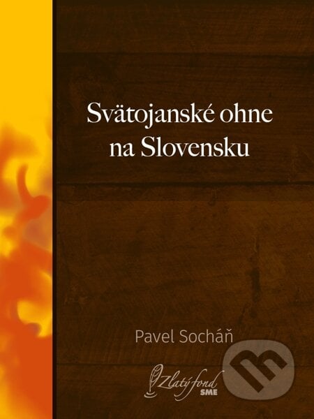 Svätojanské ohne na Slovensku - Pavel Socháň, Petit Press