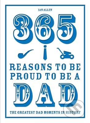 365 Reasons to be Proud to be a Dad - Ian Allen, Anova, 2015