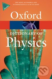 A Dictionary of Physics - John Daintith, Oxford University Press, 2010