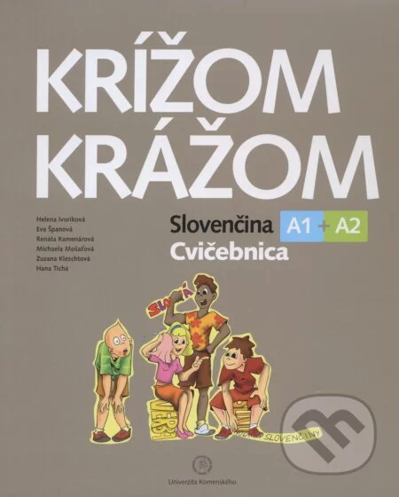 Krížom krážom - Slovenčina A1 + A2 - Cvičebnica - Renáta Kamenárová, Studia Academica Slovaca, 2015
