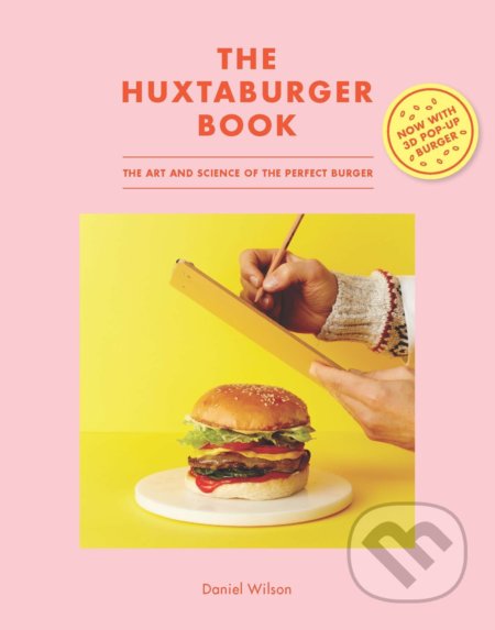 The Huxtaburger Book - Daniel Wilson, Hardie Grant, 2015