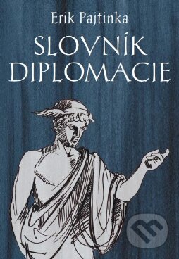 Kniha: Slovník diplomacie (Erik Pajtinka). Pamiko, 2015