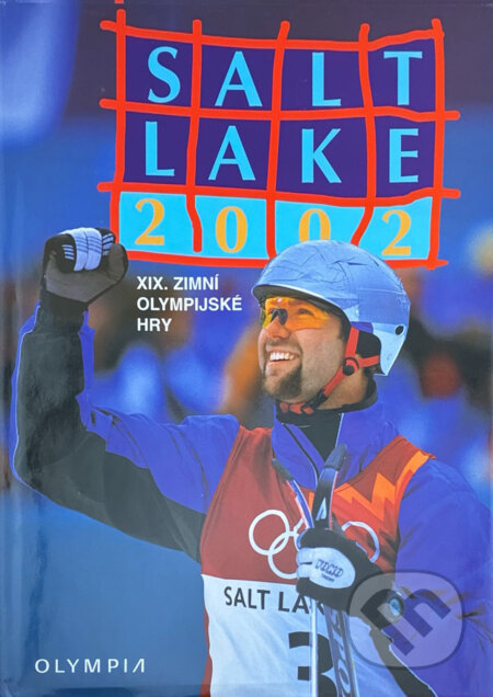 Kniha: Salt Lake 2002 : XIX. zimní olympijské hry (). , 2002