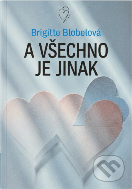 Kniha: A všechno je jinak (Brigitte Blobel). Egmont ČR, 1996