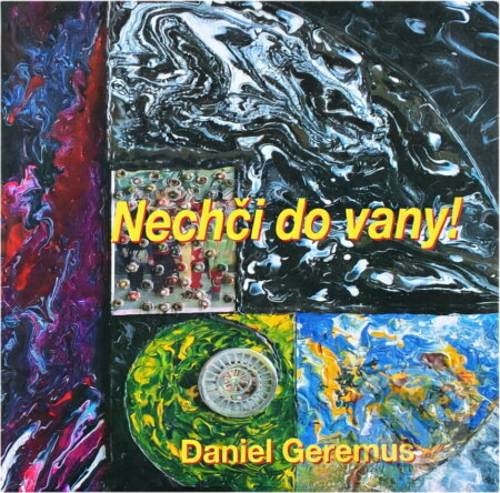 Kniha: Nechči do vany (Daniel Geremus). Powerprint, 2021