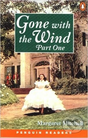 Penguin Readers Level 4: B1 - Gone With The Wind Part One New Edition - Margaret Mitchell, Penguin Books
