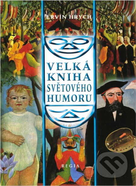 Kniha: Velká kniha světového humoru (Ervín Hrych). Regia, 2003