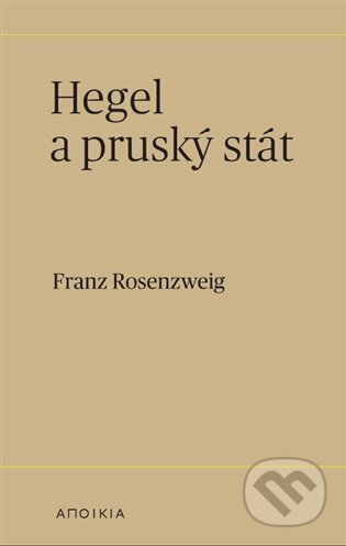 Hegel a pruský stát - Franz Rosenzweig, Herrmann & synové, 2023