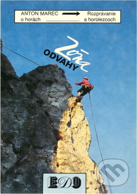 Kniha: Zóna odvahy : (rozprávanie o horách a horolezcoch) (Anton Marec). Mladé letá, 1989