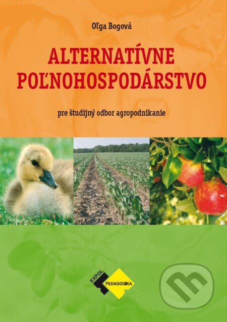 Alternatívne poľnohospodárstvo - Oľga Bogová, Expol Pedagogika, 2023
