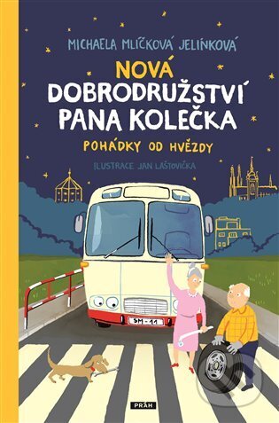 Nová dobrodružství pana Kolečka - Michaela Mlíčková Jelínková, Jan Laštovička (Ilustrátor), Práh, 2023