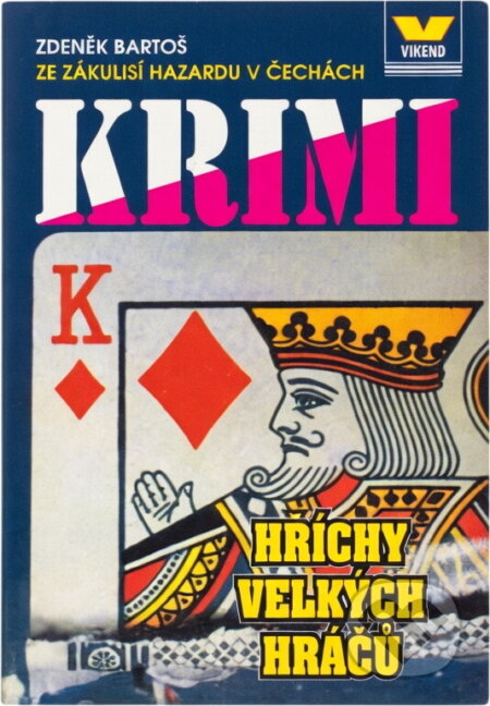Kniha: Hříchy velkých hráčů : ze zákulisí hazardu v Čechách (Zdeněk Bartoš). Víkend, 2000