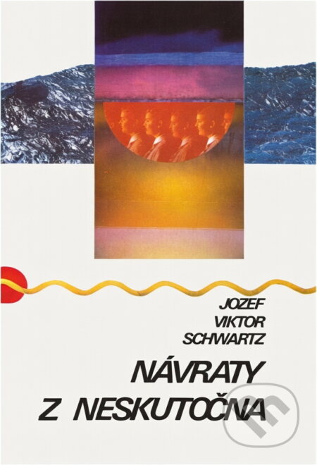 Kniha: Návraty z neskutočna (Jozef Viktor Schwartz). Osveta, 1988
